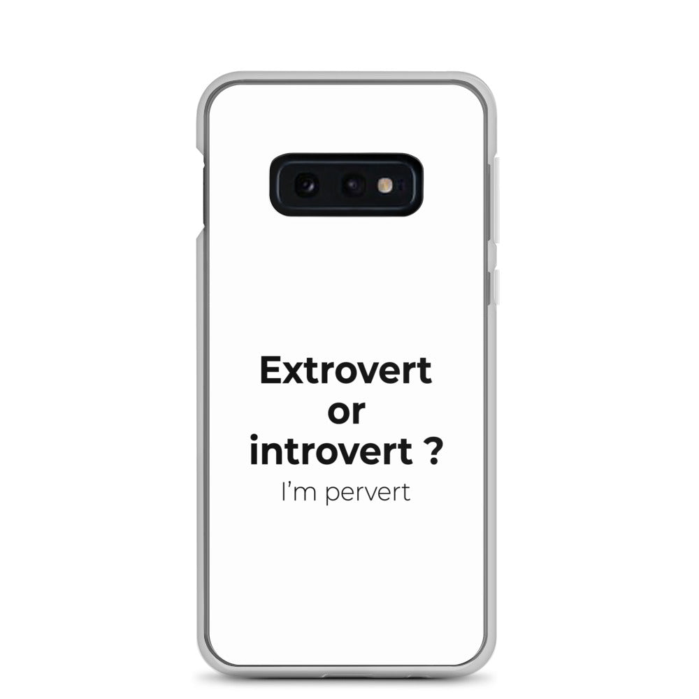 Coque Samsung Extrovert or introvert ? I'm pervert Samsung Galaxy S10e - Sedurro