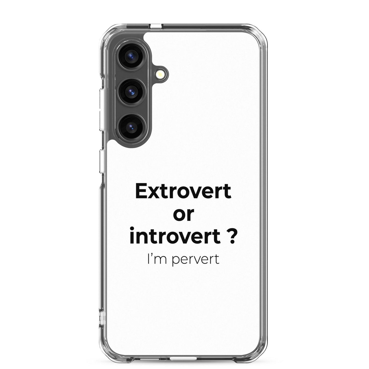 Coque Samsung Extrovert or introvert ? I'm pervert Samsung Galaxy S24 Plus - Sedurro