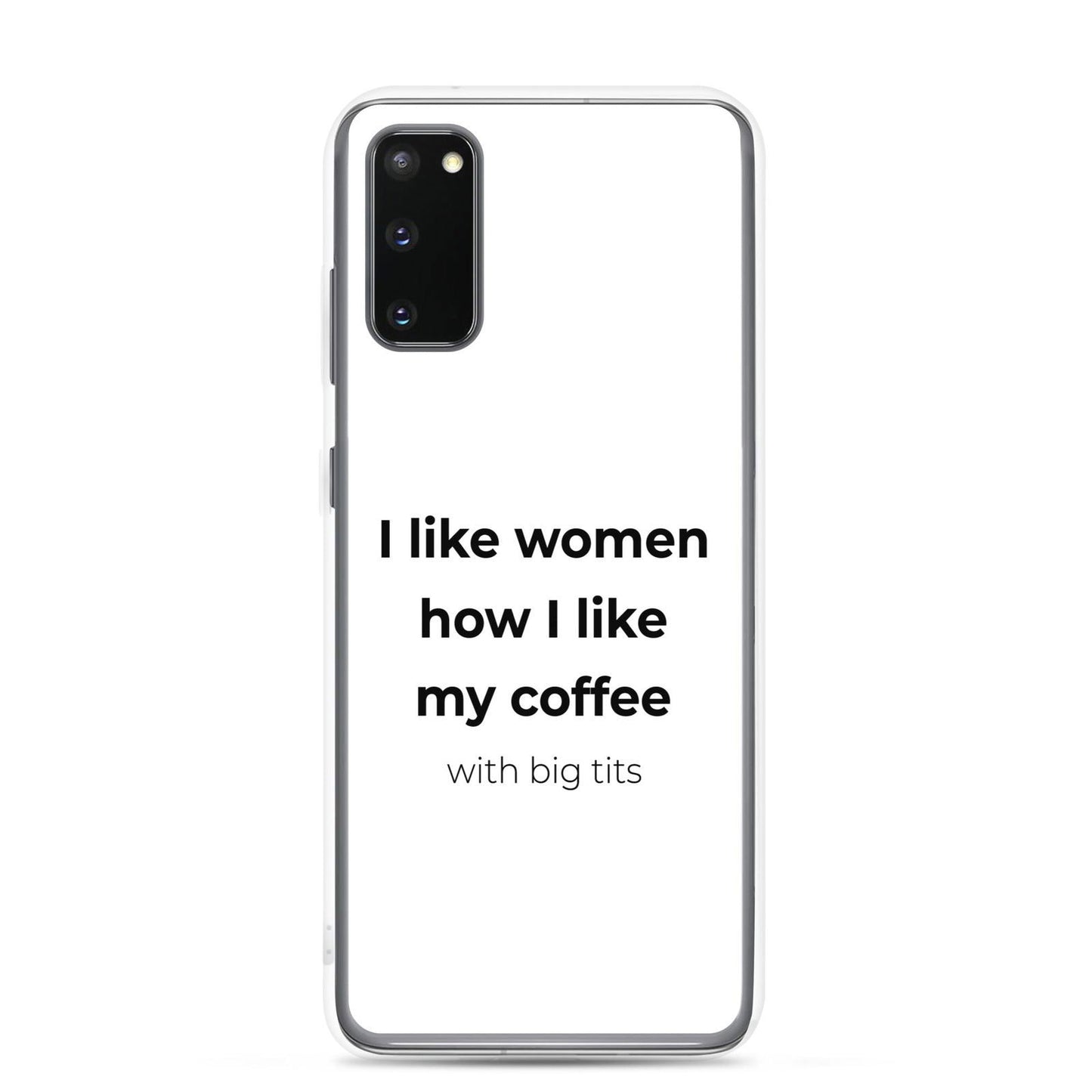 Coque Samsung I like women how I like my coffee with big tits Samsung Galaxy S20 - Sedurro