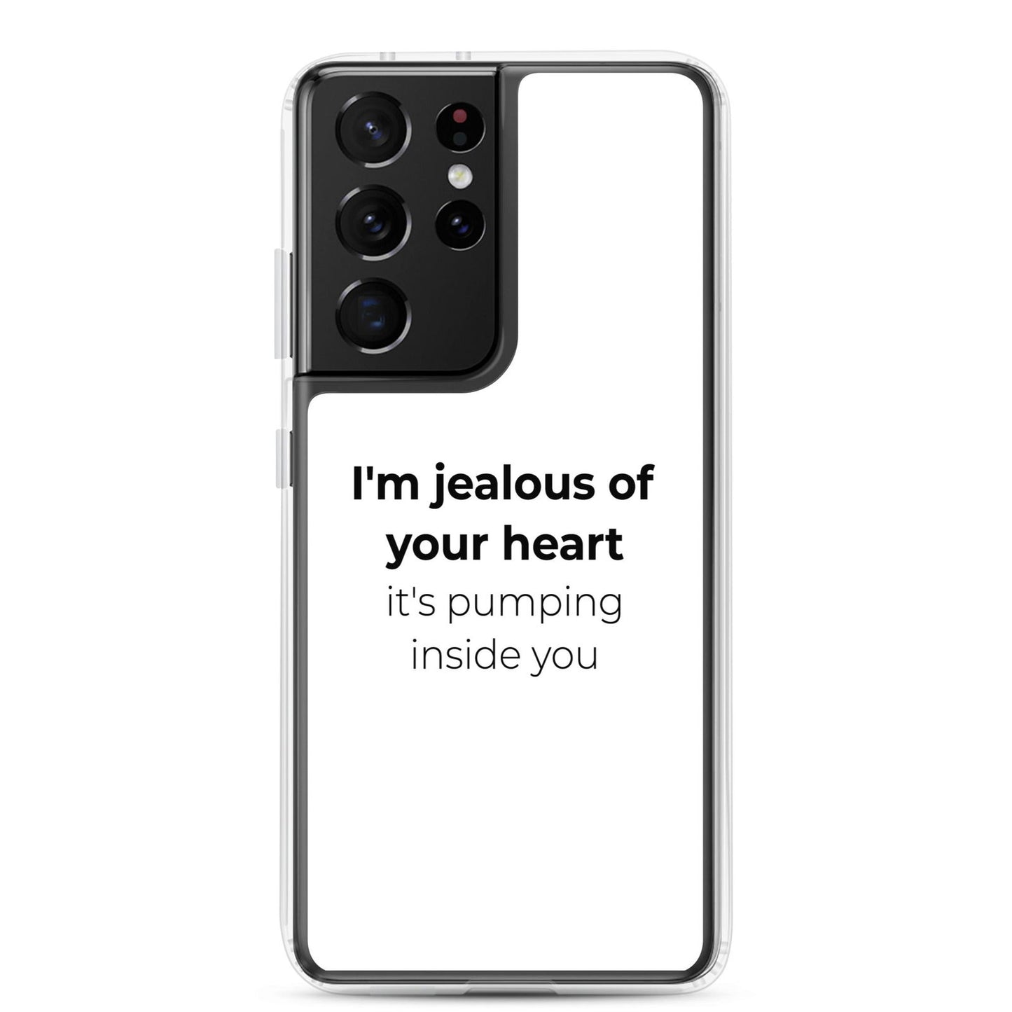 Coque Samsung I'm jealous of your heart it's pumping inside you - Sedurro