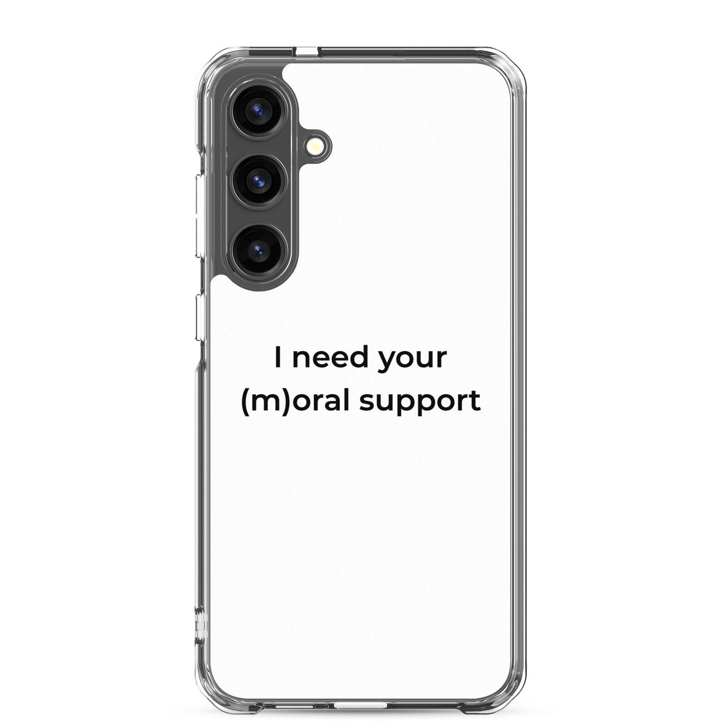 Coque Samsung I need your (m)oral support Samsung Galaxy S24 Plus - Sedurro