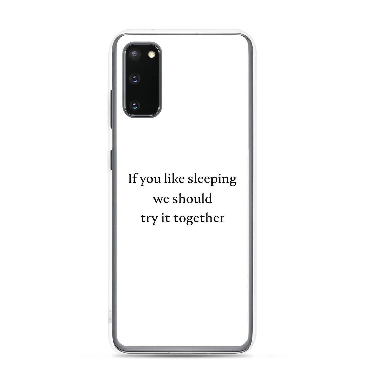 Coque Samsung If you like sleeping we should try it together Samsung Galaxy S20 - Sedurro