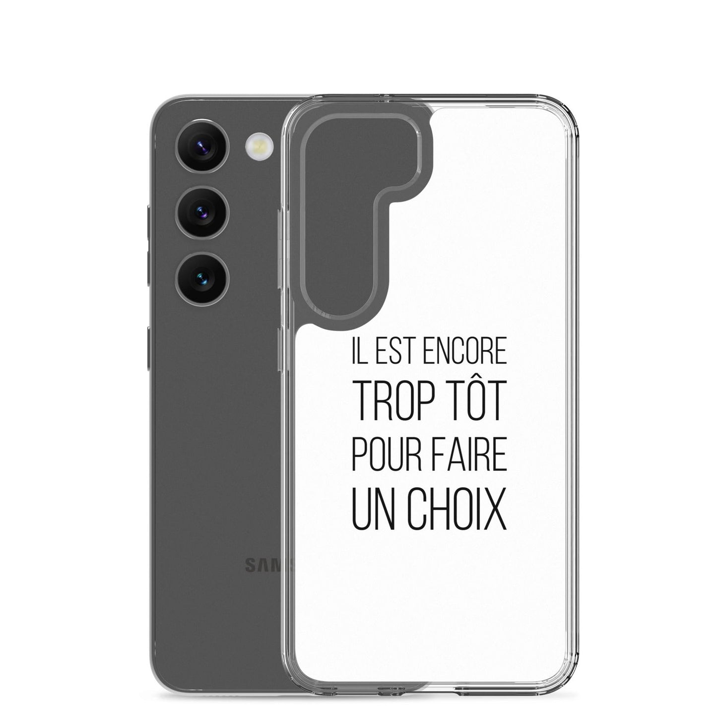 Coque Samsung Il est encore trop tôt pour faire un choix - Sedurro