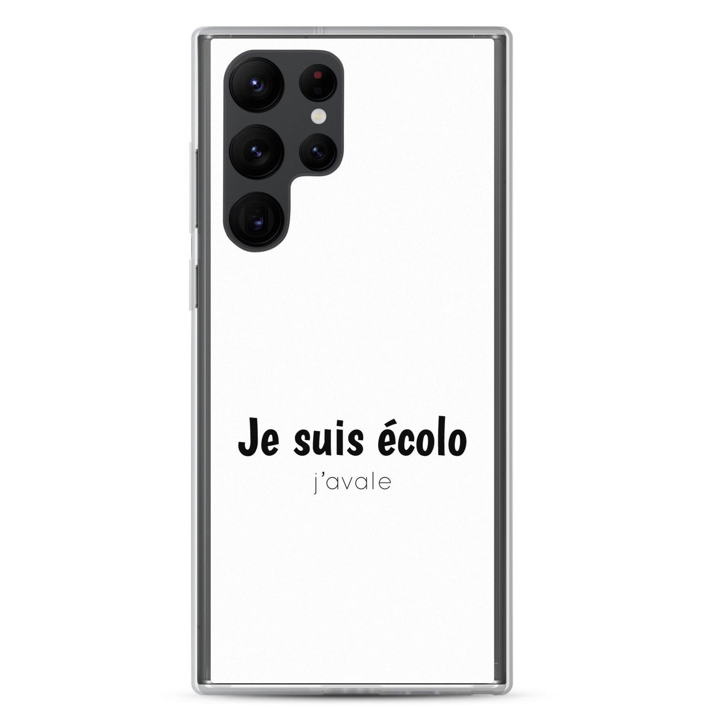 Coque Samsung Je suis écolo j'avale Samsung Galaxy S22 Ultra - Sedurro