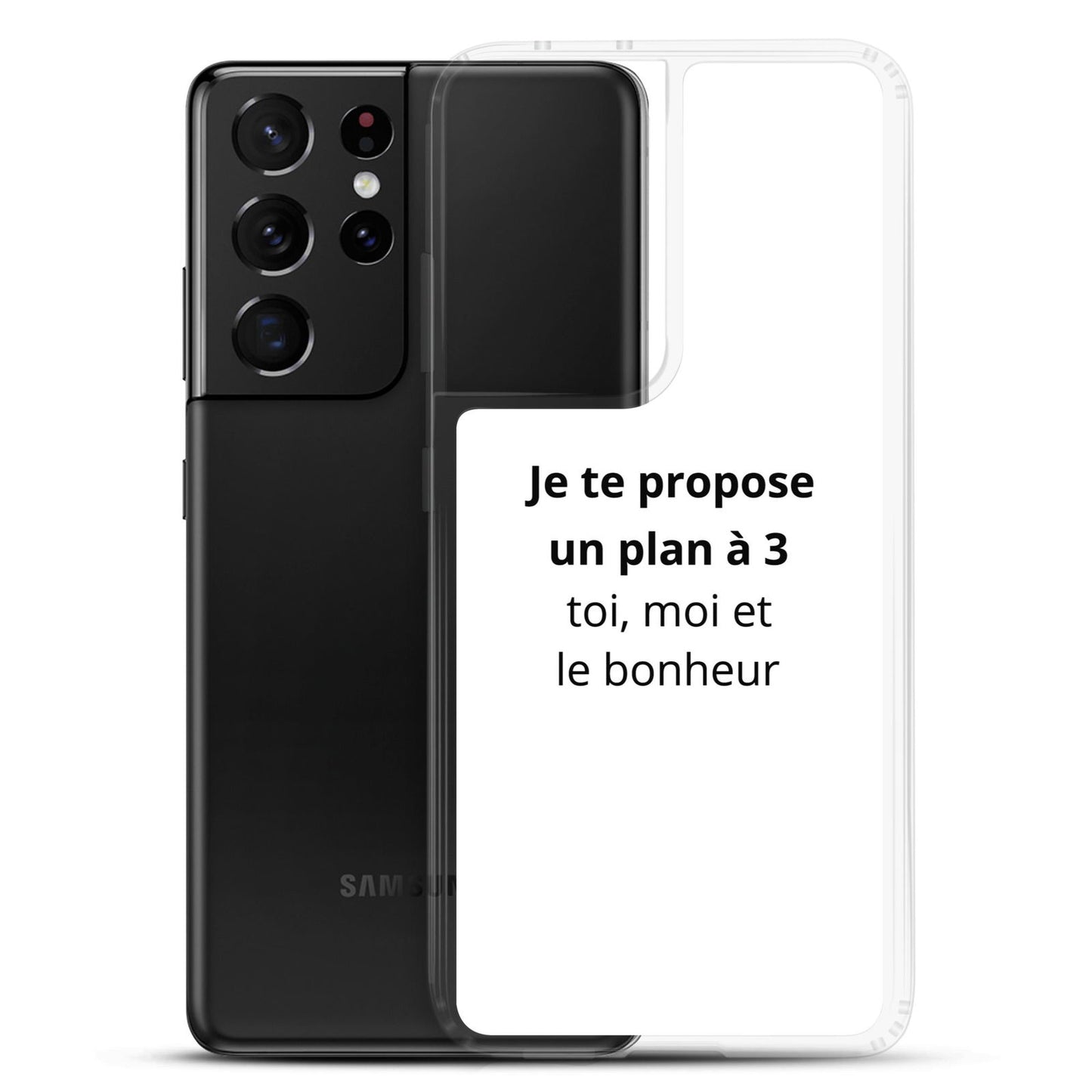 Coque Samsung Je te propose un plan à 3 toi moi et le bonheur - Sedurro
