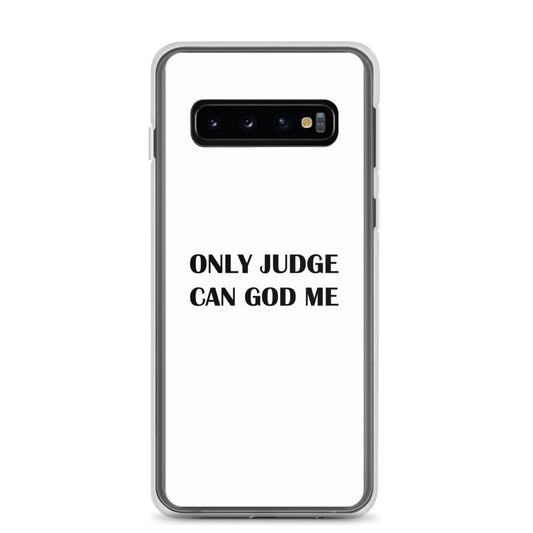 Coque Samsung Only judge can god me - Sedurro