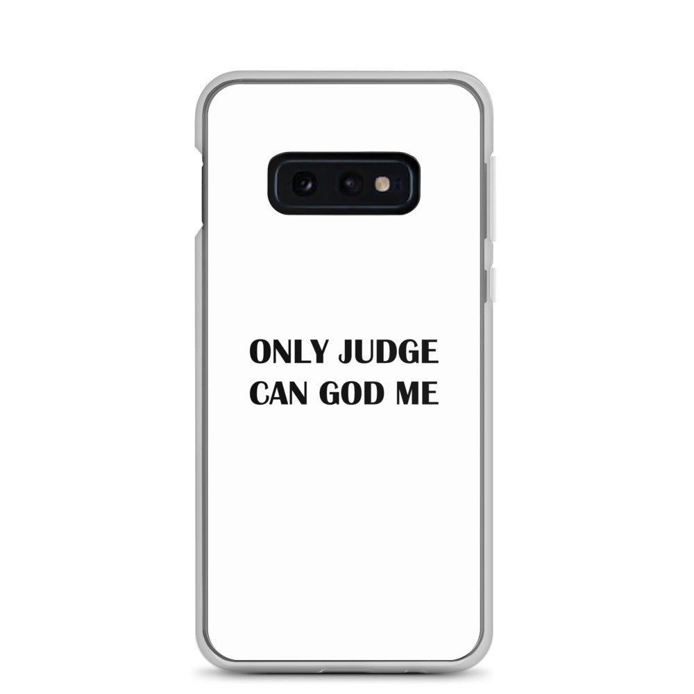Coque Samsung Only judge can god me - Sedurro