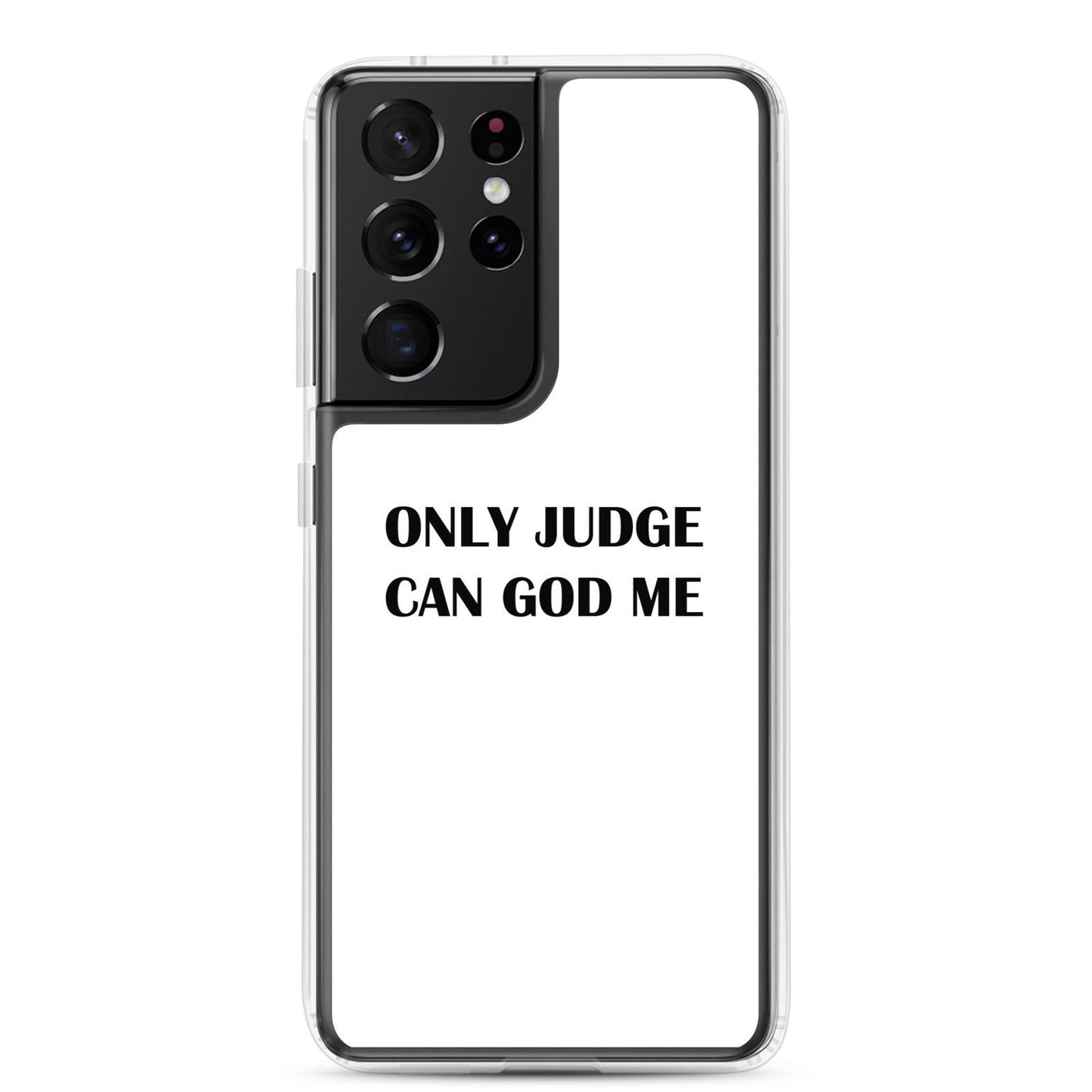 Coque Samsung Only judge can god me - Sedurro