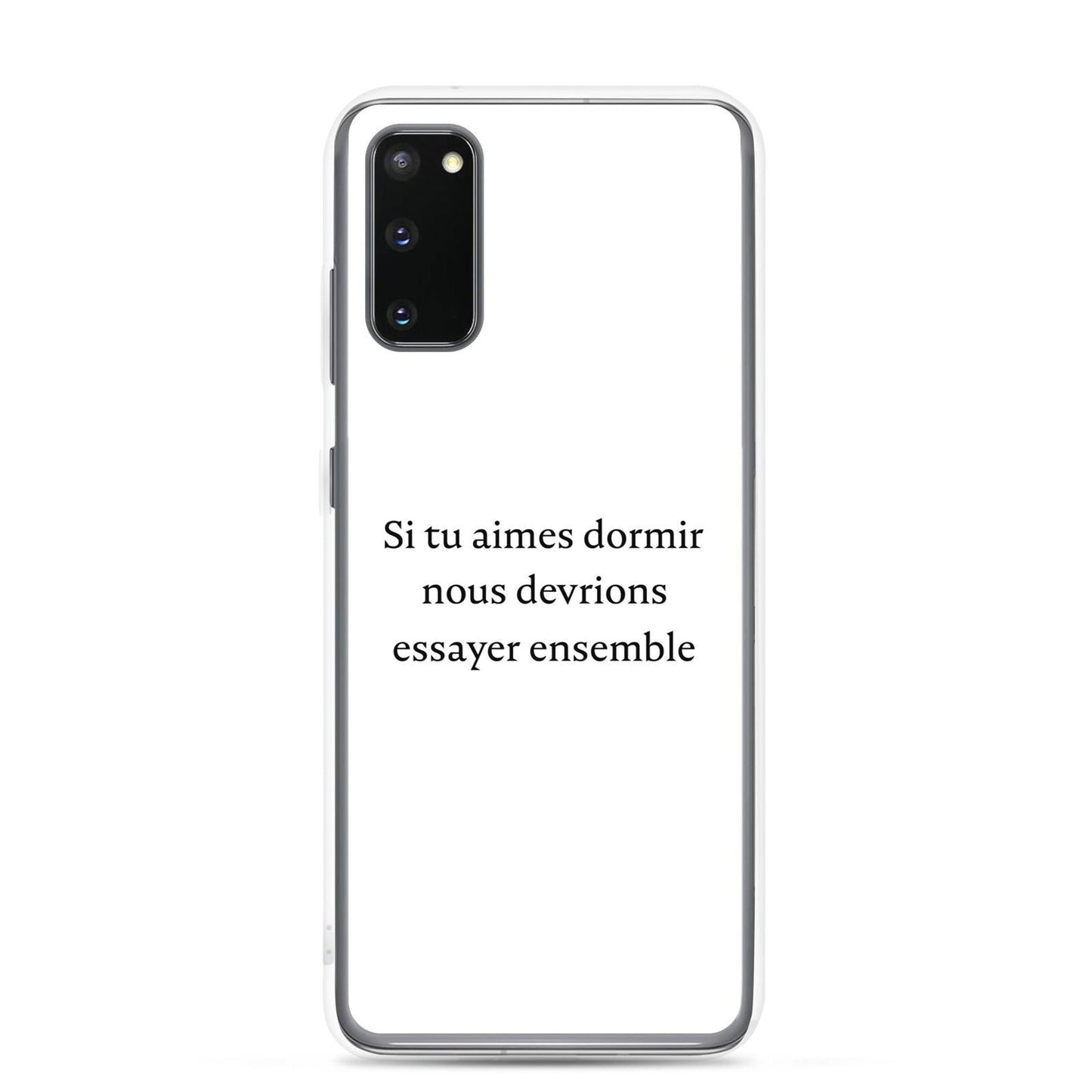 Coque Samsung Si tu aimes dormir nous devrions essayer ensemble Samsung Galaxy S20 - Sedurro