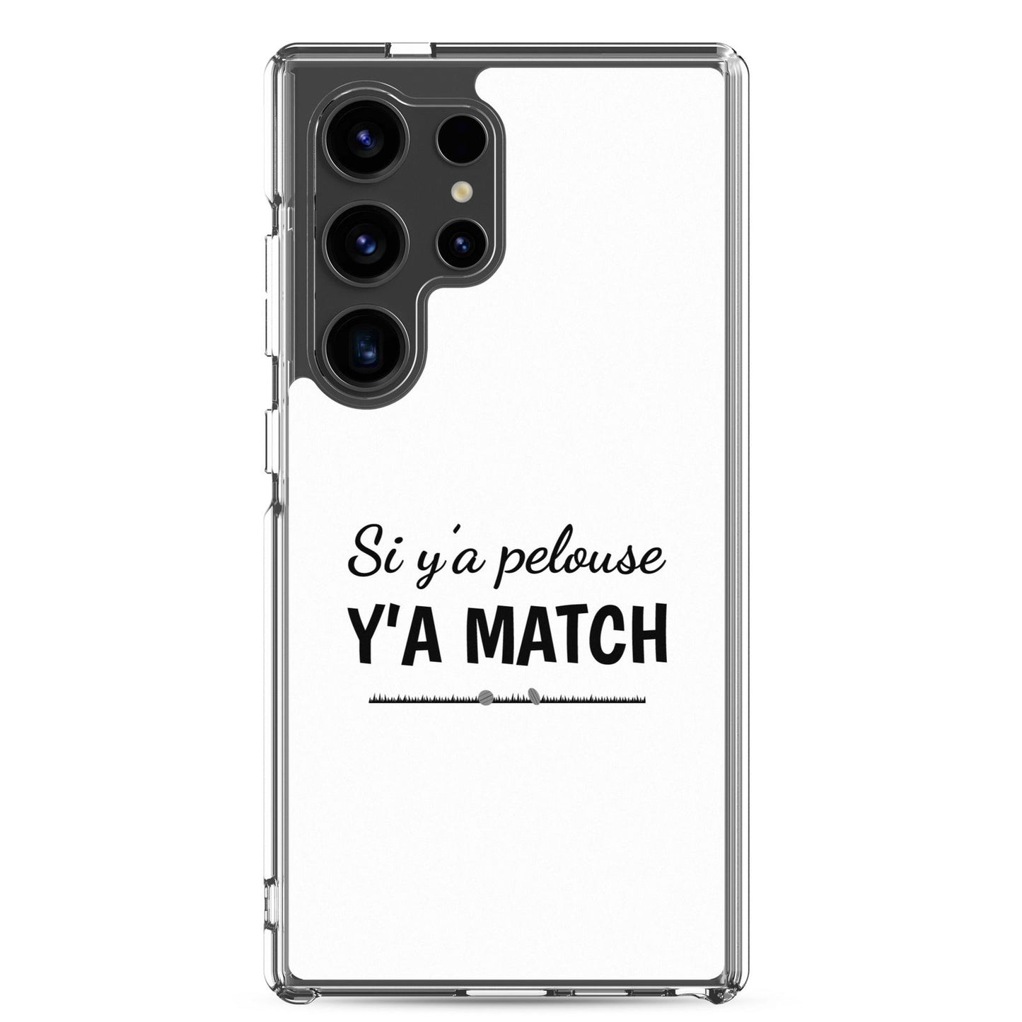 Coque Samsung Si y'a pelouse y'a match - Sedurro