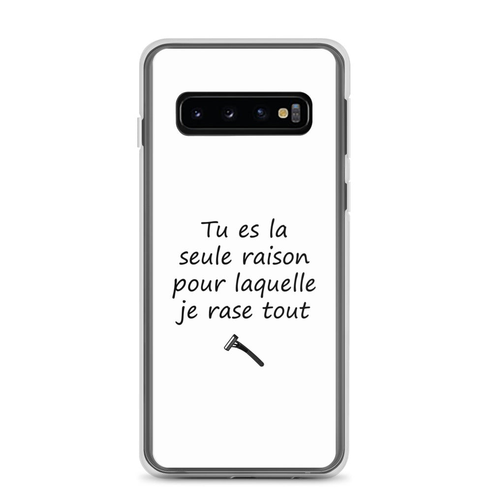 Coque Samsung Tu es la seule raison pour laquelle je rase tout - Sedurro