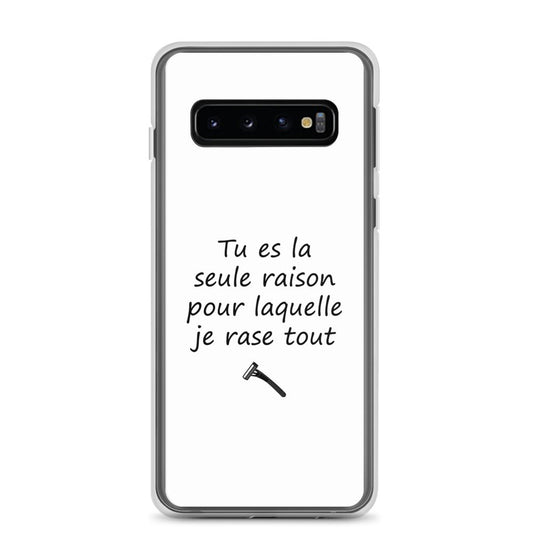 Coque Samsung Tu es la seule raison pour laquelle je rase tout - Sedurro
