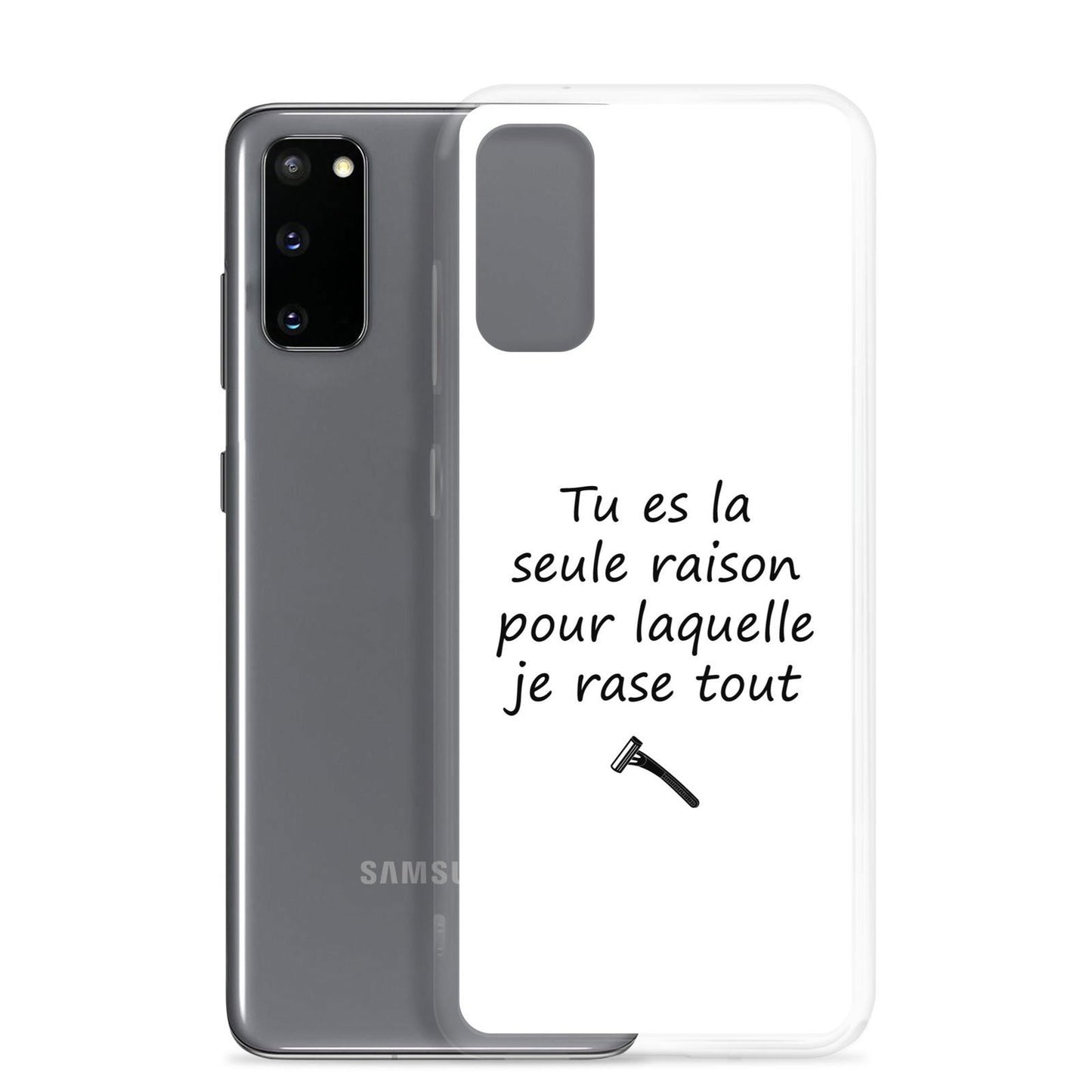 Coque Samsung Tu es la seule raison pour laquelle je rase tout - Sedurro