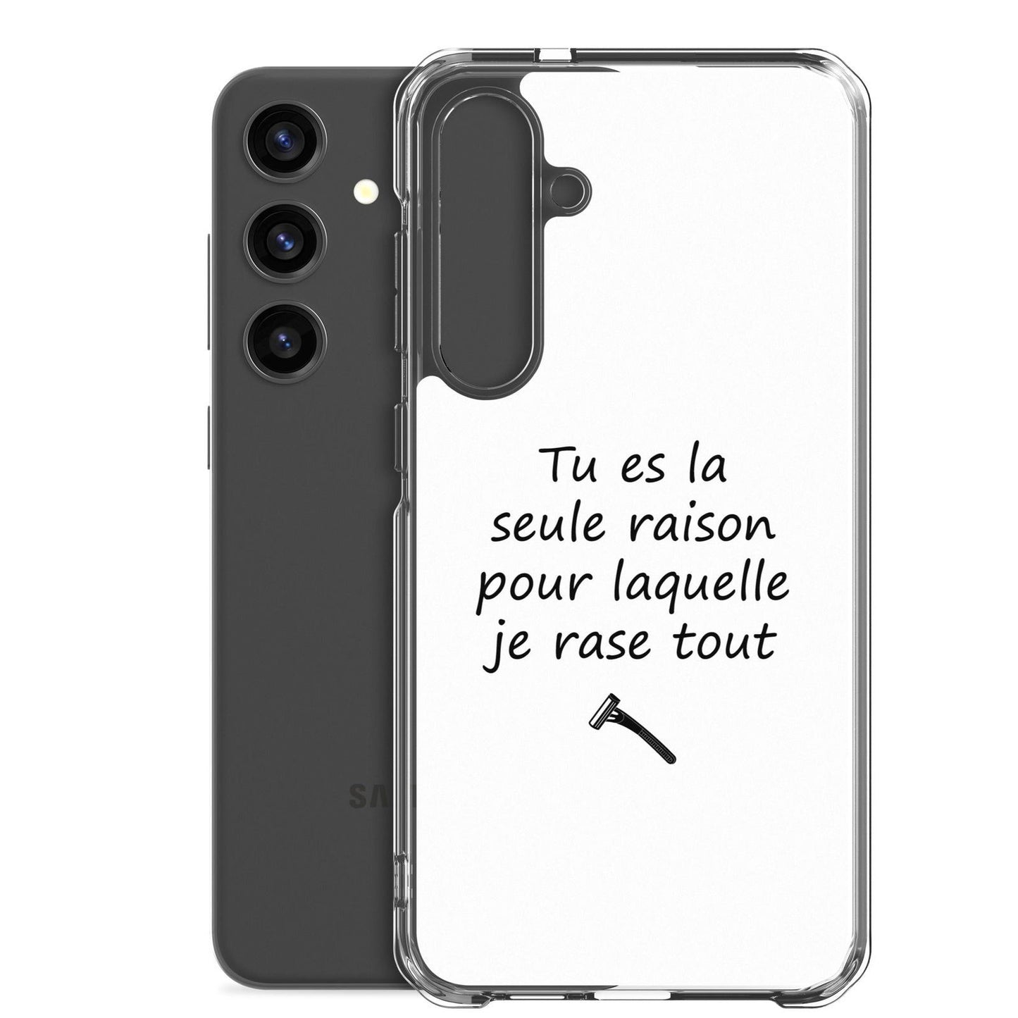 Coque Samsung Tu es la seule raison pour laquelle je rase tout - Sedurro