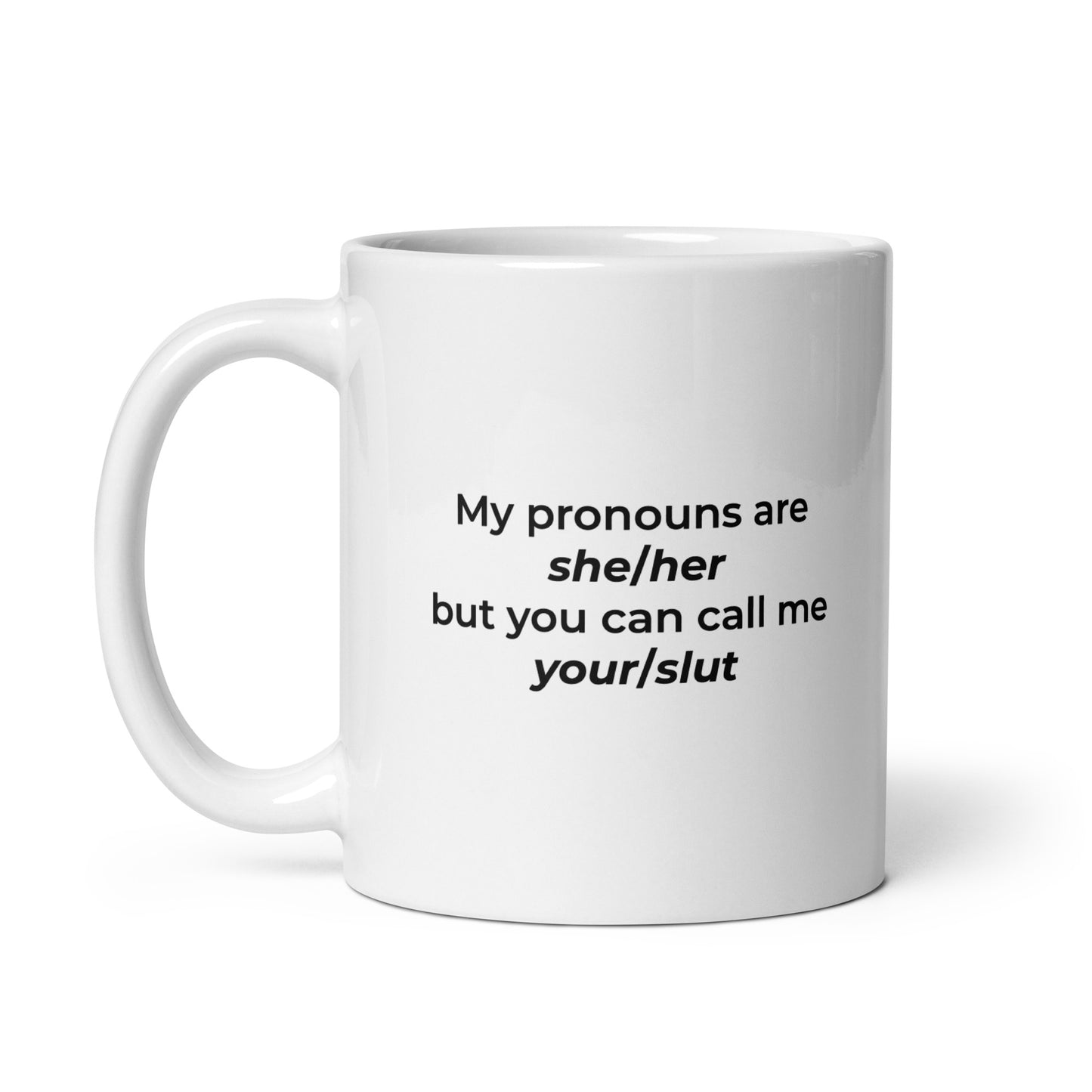 Mug My pronouns are she/her but you can call me your/slut - Sedurro