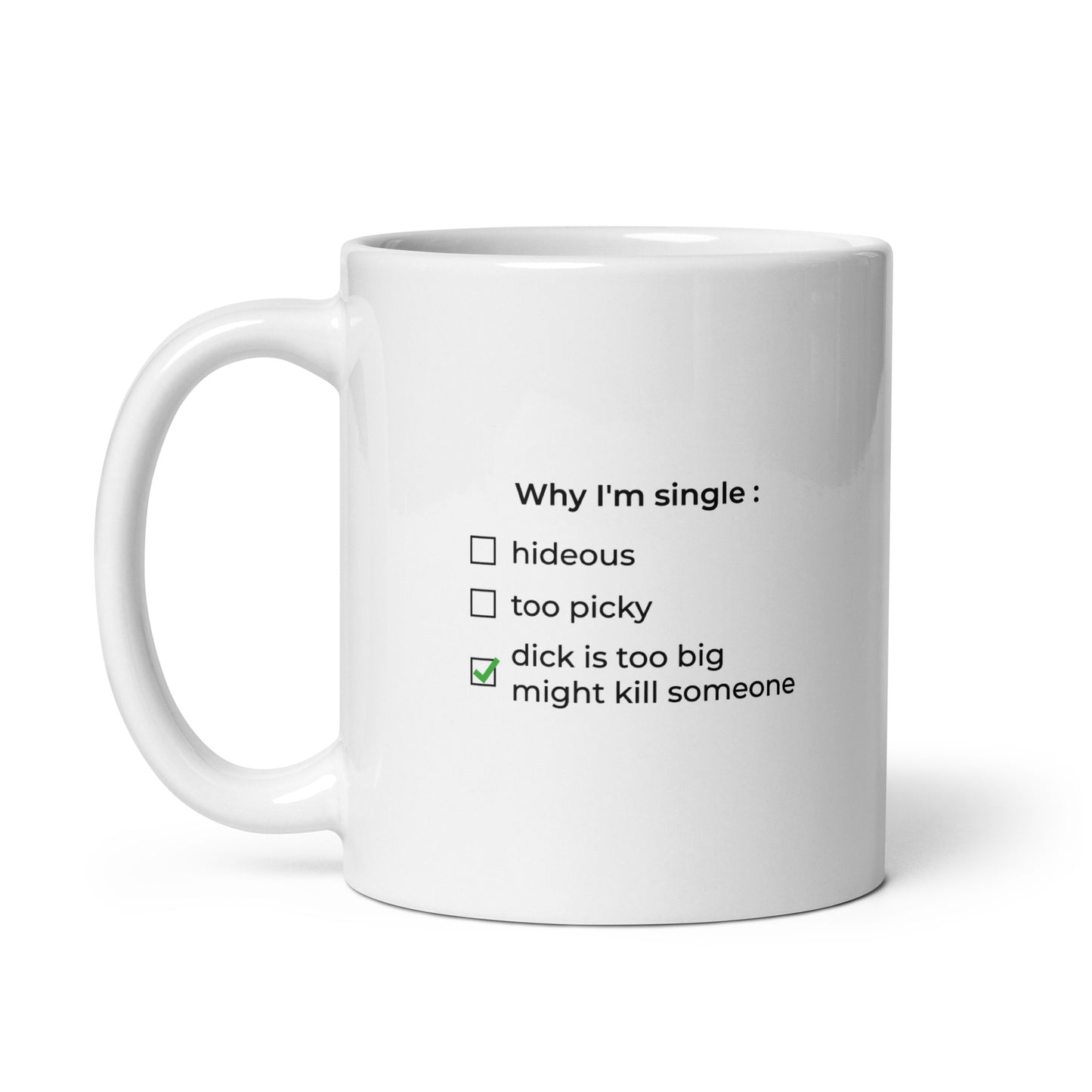 Mug Why I'm single dick is too big - Sedurro