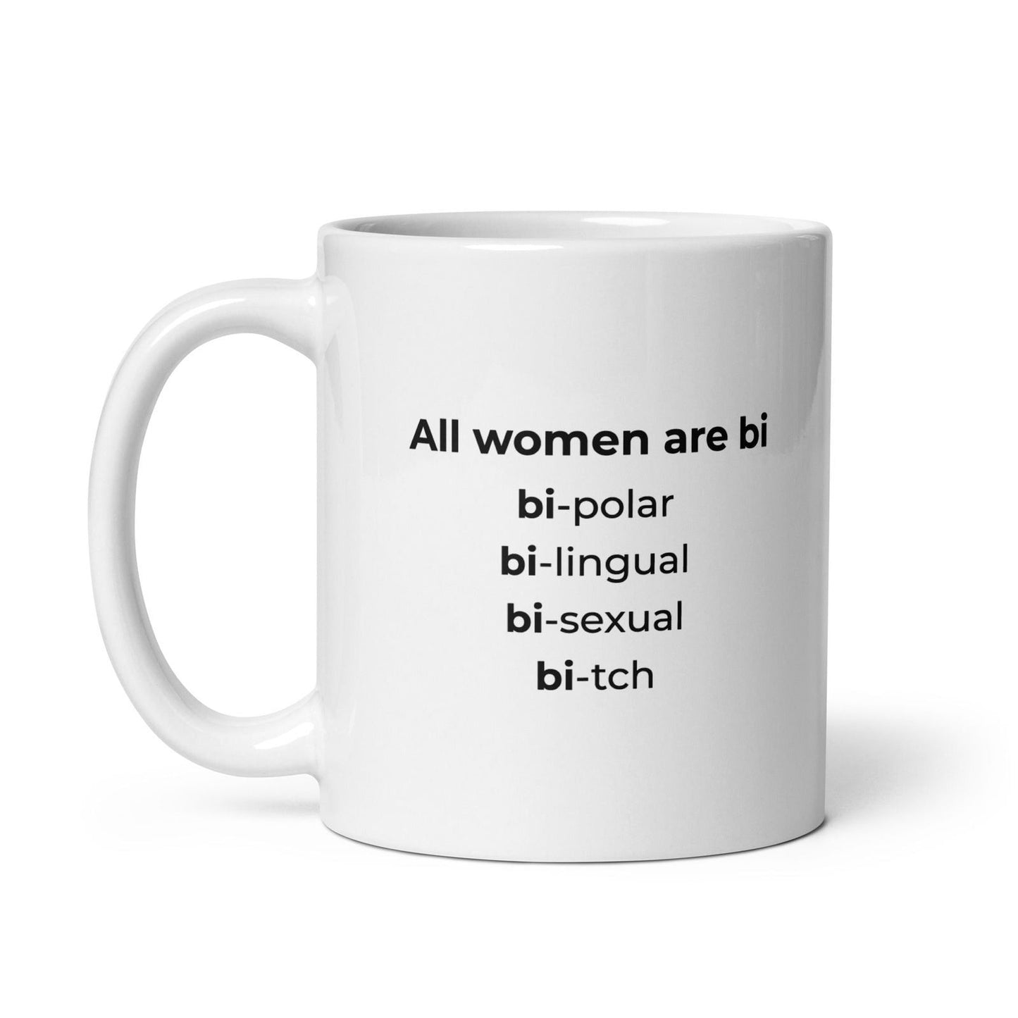 Mug All women are bi bi-polar bi-lingual bi-sexual bi-tch - Sedurro