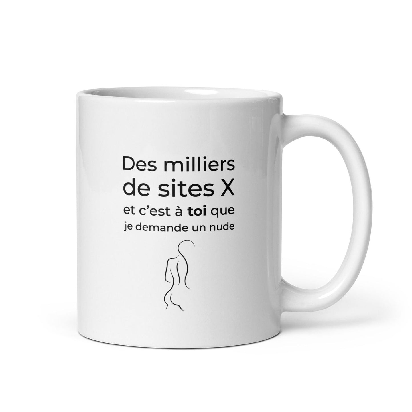 Mug Des milliers de sites X et c’est à toi que je demande un nude - Sedurro