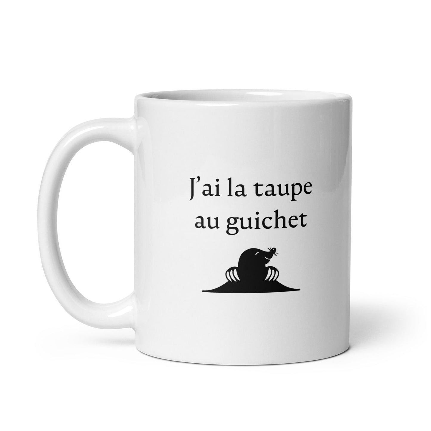 Mug J'ai la taupe au guichet - Sedurro
