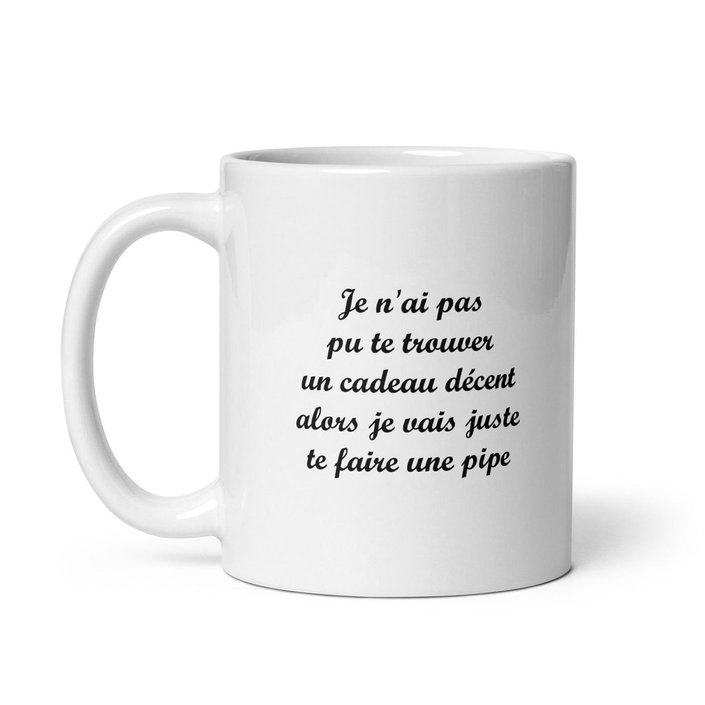 Mug Je n'ai pas pu te trouver un cadeau décent alors je vais juste te faire une pipe - Sedurro