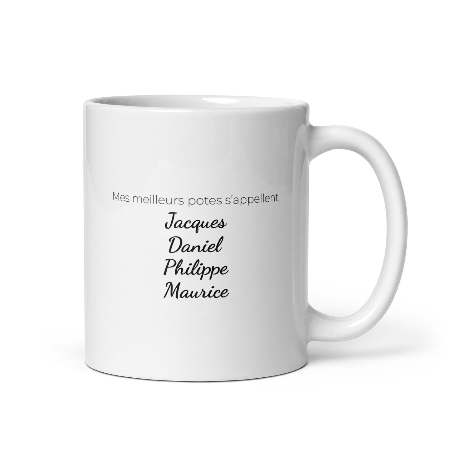 Mug Mes meilleurs potes s'appellent Jacques Daniel Philippe Maurice - Sedurro