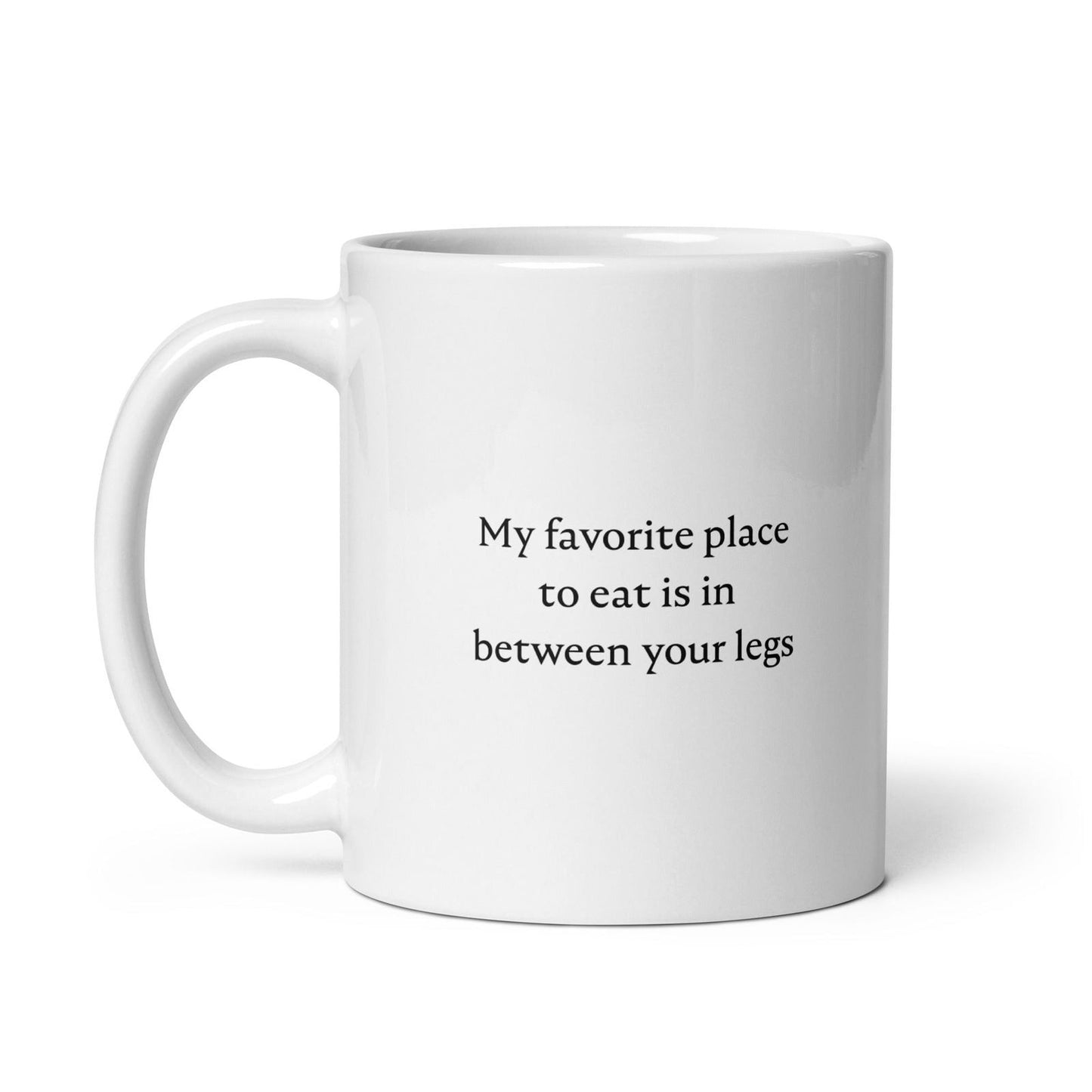 Mug My favorite place to eat is in between your legs - Sedurro