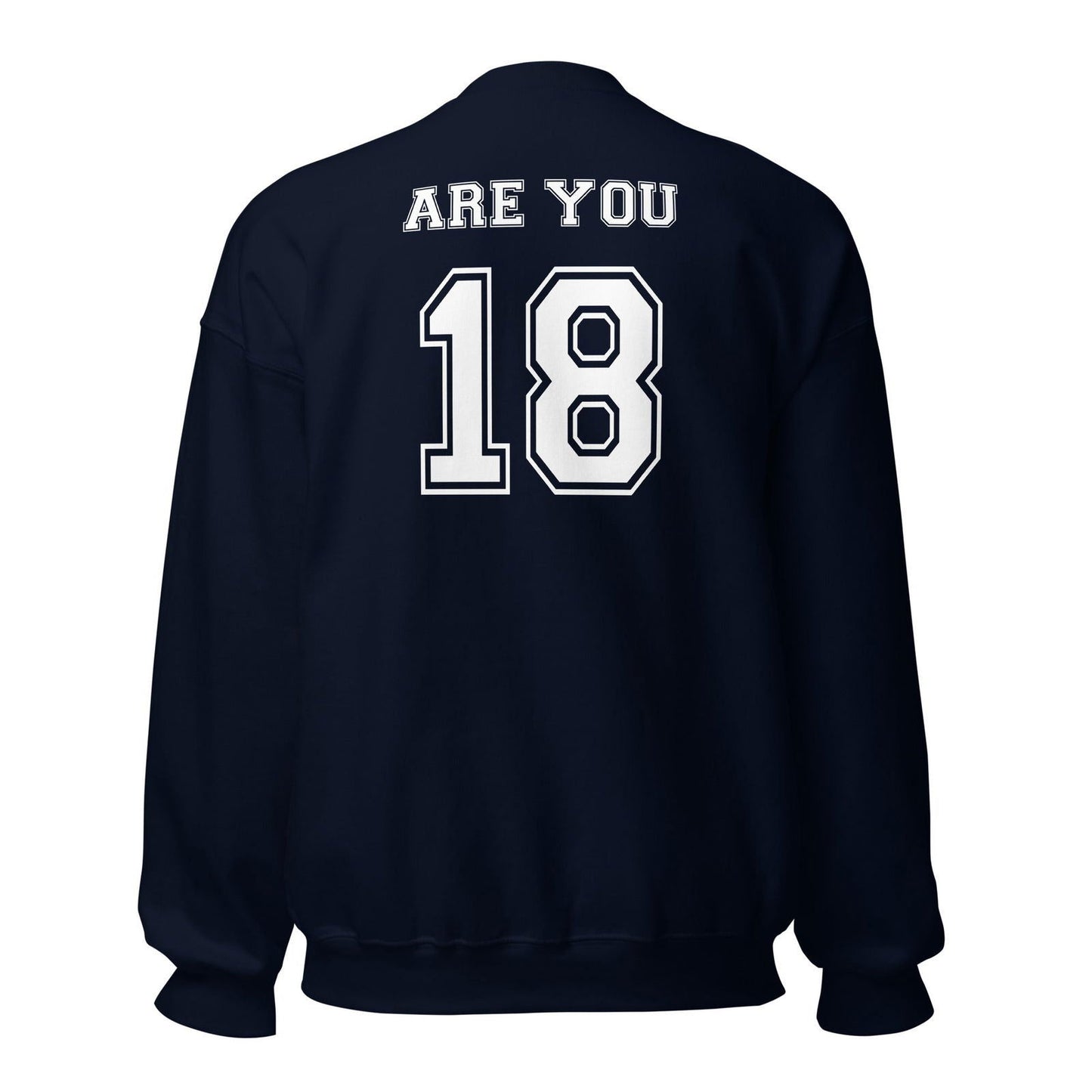 Sweat unisexe col rond Are you 18 - Sedurro