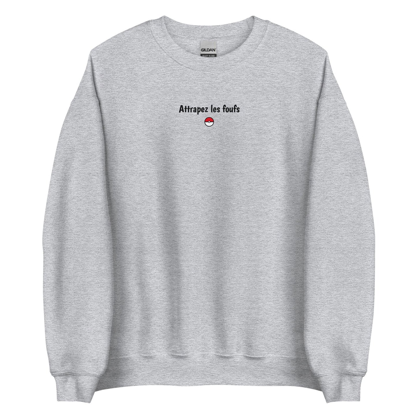 Sweat unisexe col rond Attrapez les foufs - Sedurro