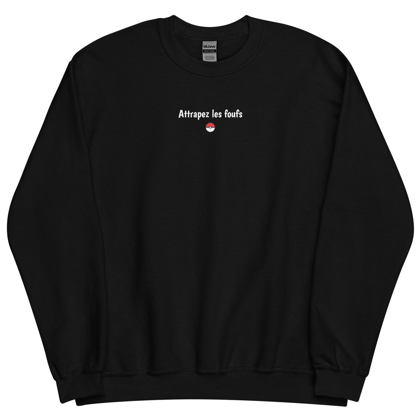 Sweat unisexe col rond Attrapez les foufs - Sedurro