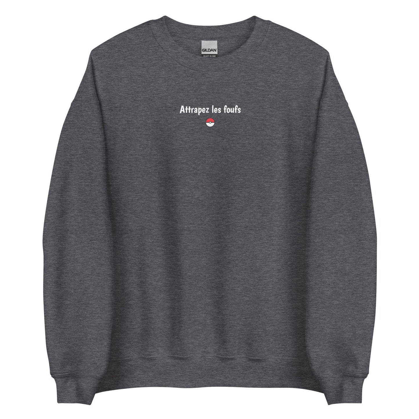 Sweat unisexe col rond Attrapez les foufs - Sedurro