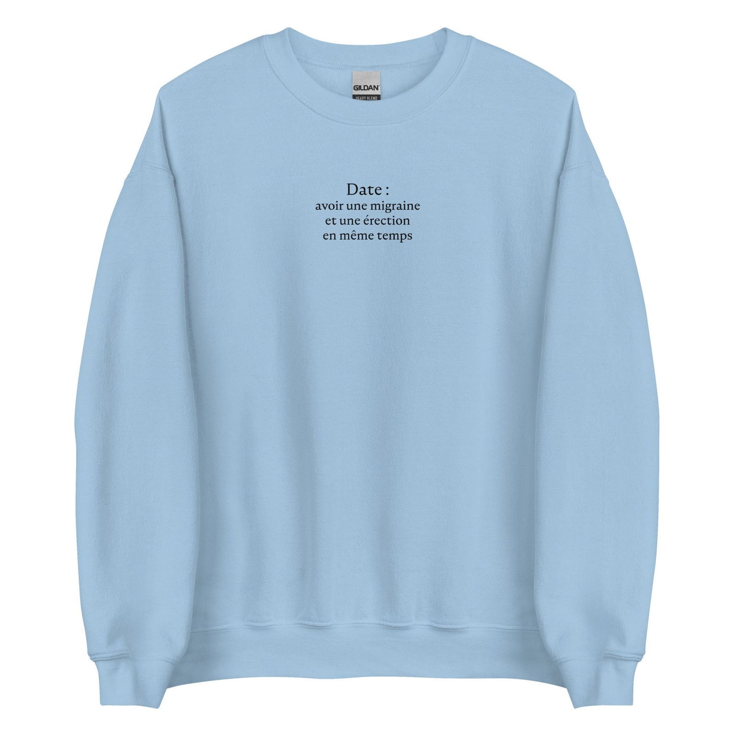 Sweat unisexe col rond Date avoir une migraine et une érection en même temps Bleu Clair - Sedurro