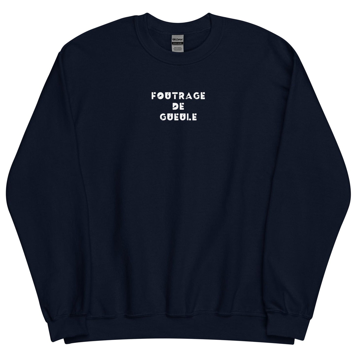 Sweat unisexe col rond Foutrage de gueule - Sedurro