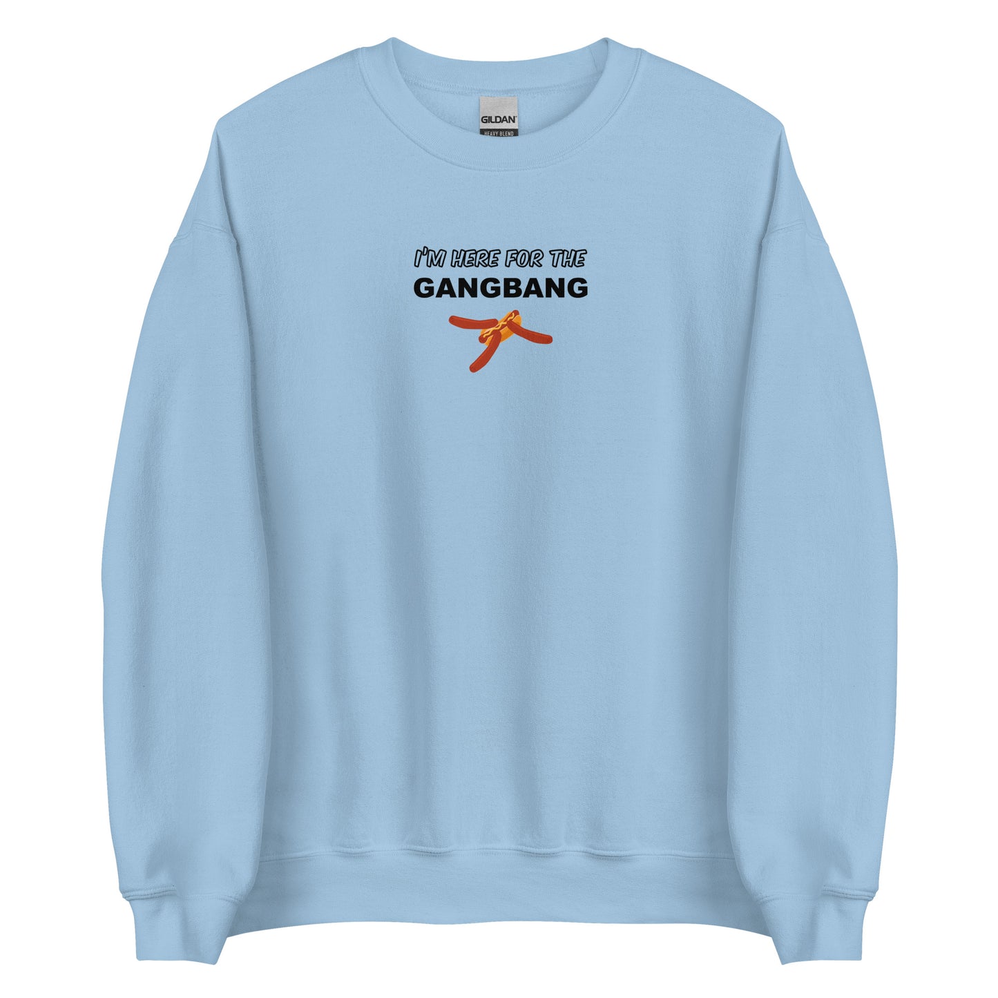 Sweat unisexe col rond I'm here for the gangbang Bleu Clair - Sedurro