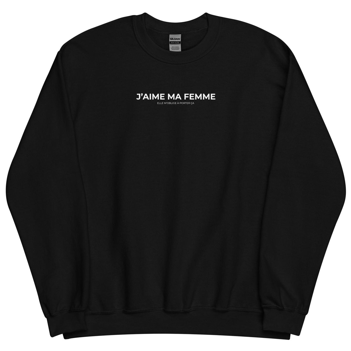 Sweat unisexe col rond J'aime ma femme elle m'oblige à porter ça - Sedurro
