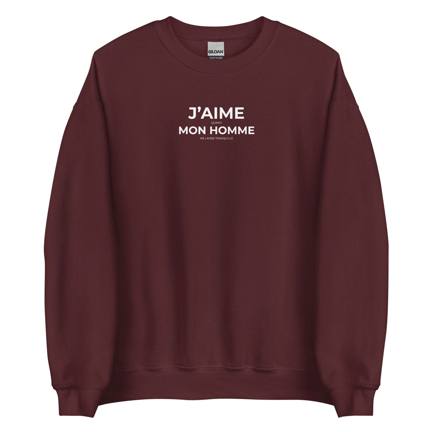 Sweat unisexe col rond J'aime quand mon homme me laisse tranquille Bordeaux - Sedurro