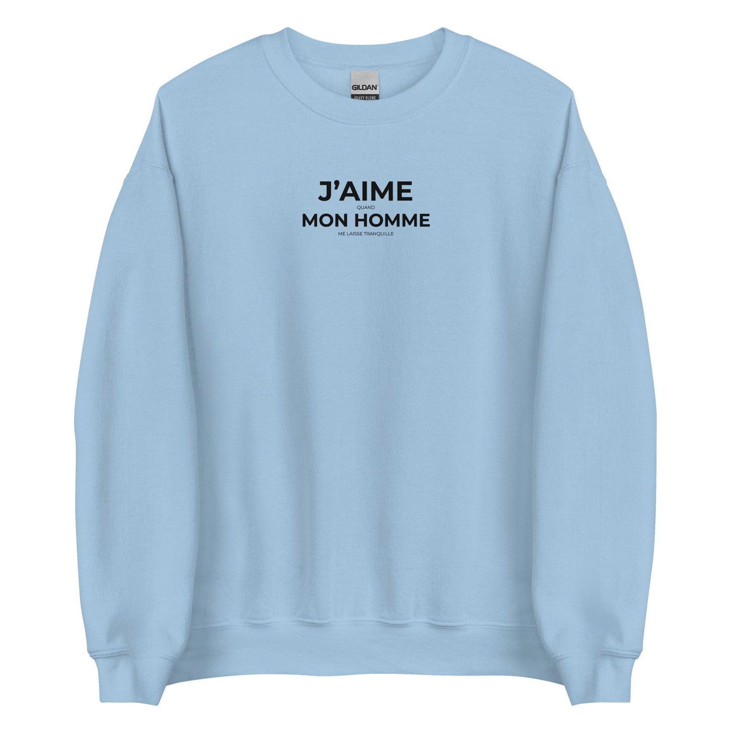 Sweat unisexe col rond J'aime quand mon homme me laisse tranquille - Sedurro