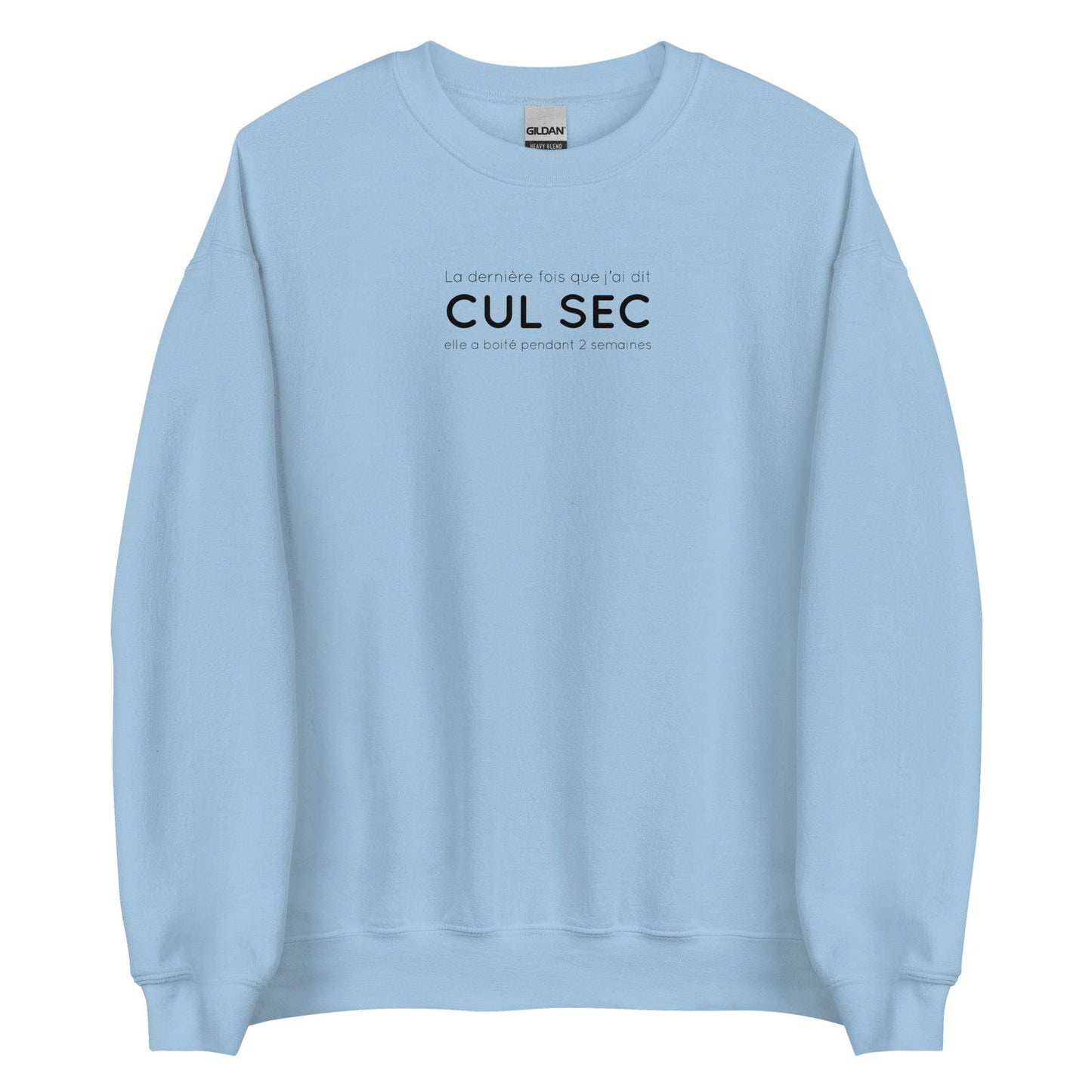 Sweat unisexe col rond La dernière fois que j'ai dit cul sec elle a boité pendant 2 semaines - Sedurro