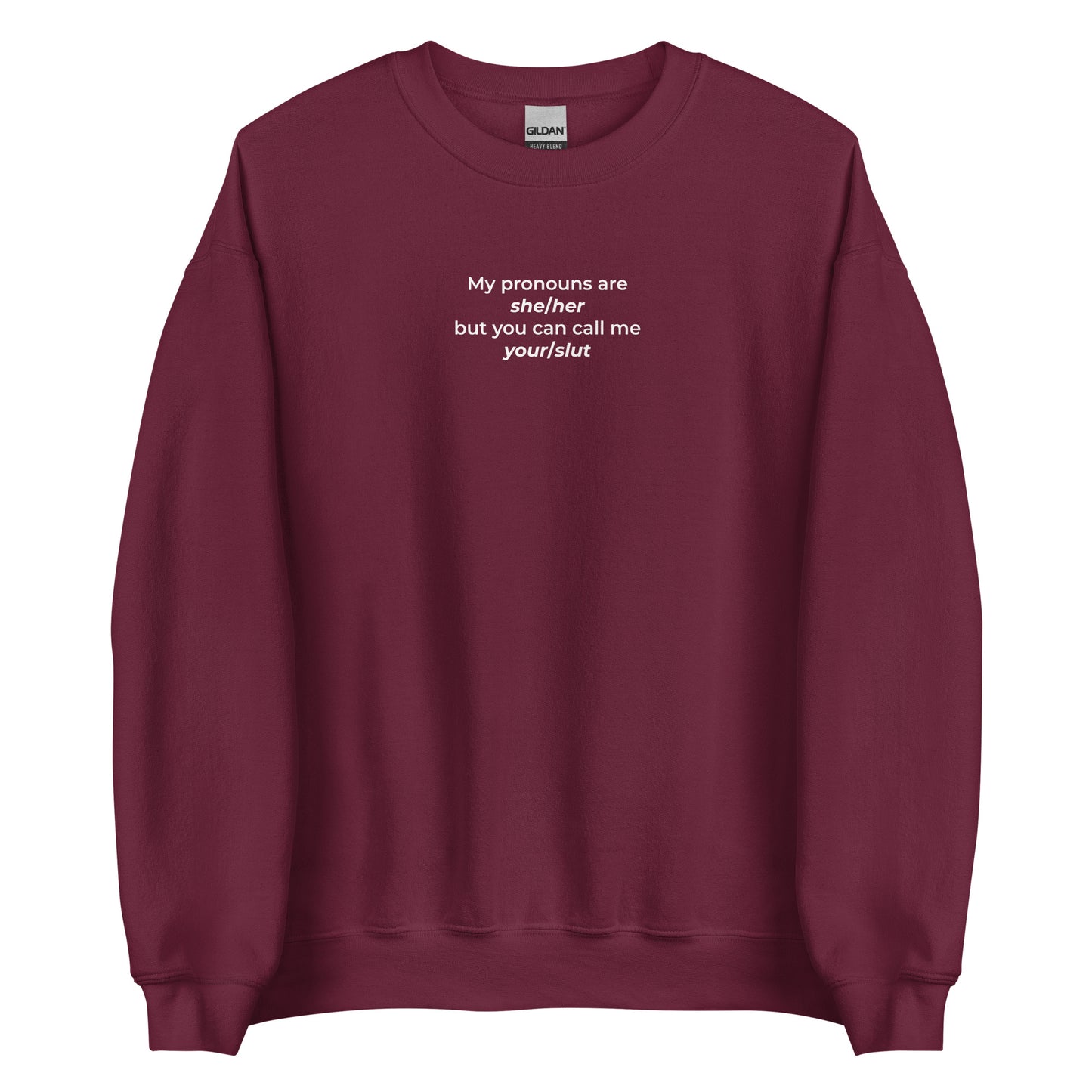 Sweat unisexe col rond My pronouns are she/her but you can call me your/slut - Sedurro