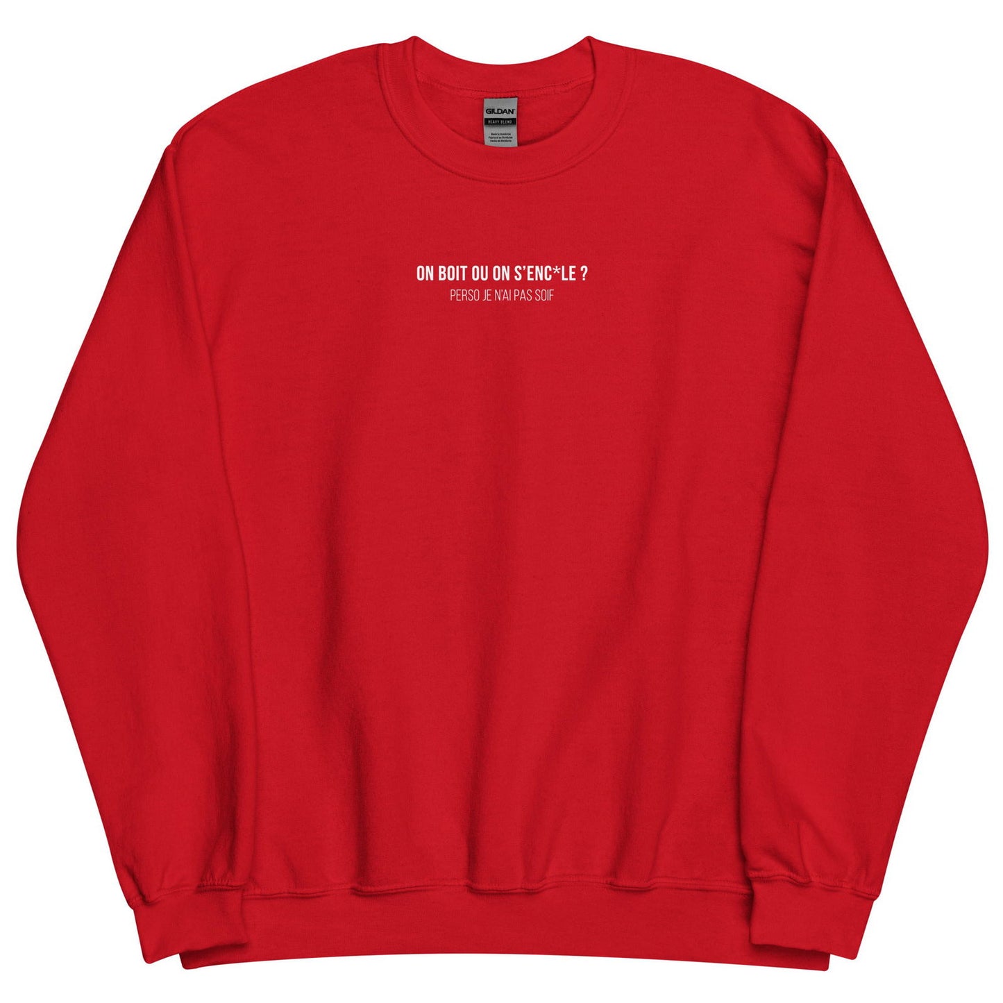 Sweat unisexe col rond On boit ou on s'enc*le perso je n'ai pas soif - Sedurro