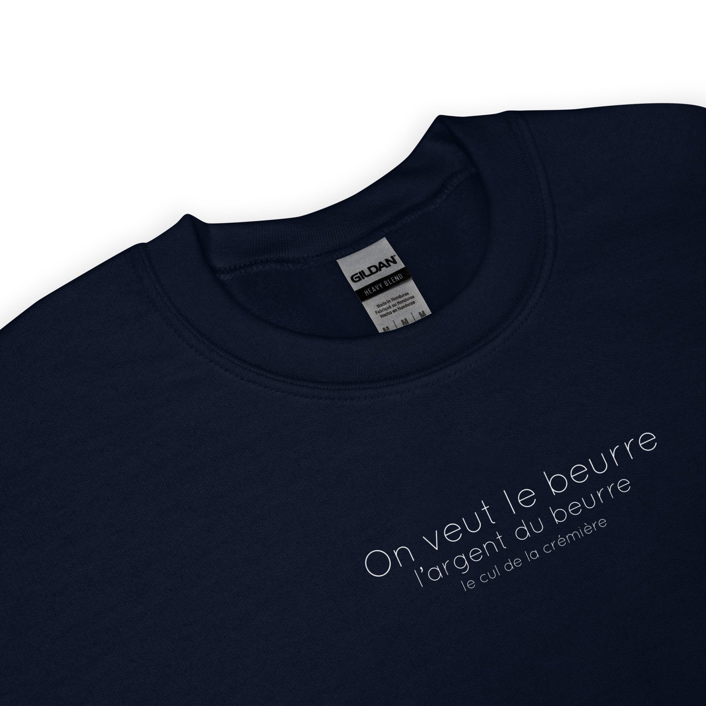 Sweat unisexe col rond On veut le beurre l'argent du beurre et le cul de la crémière - Sedurro