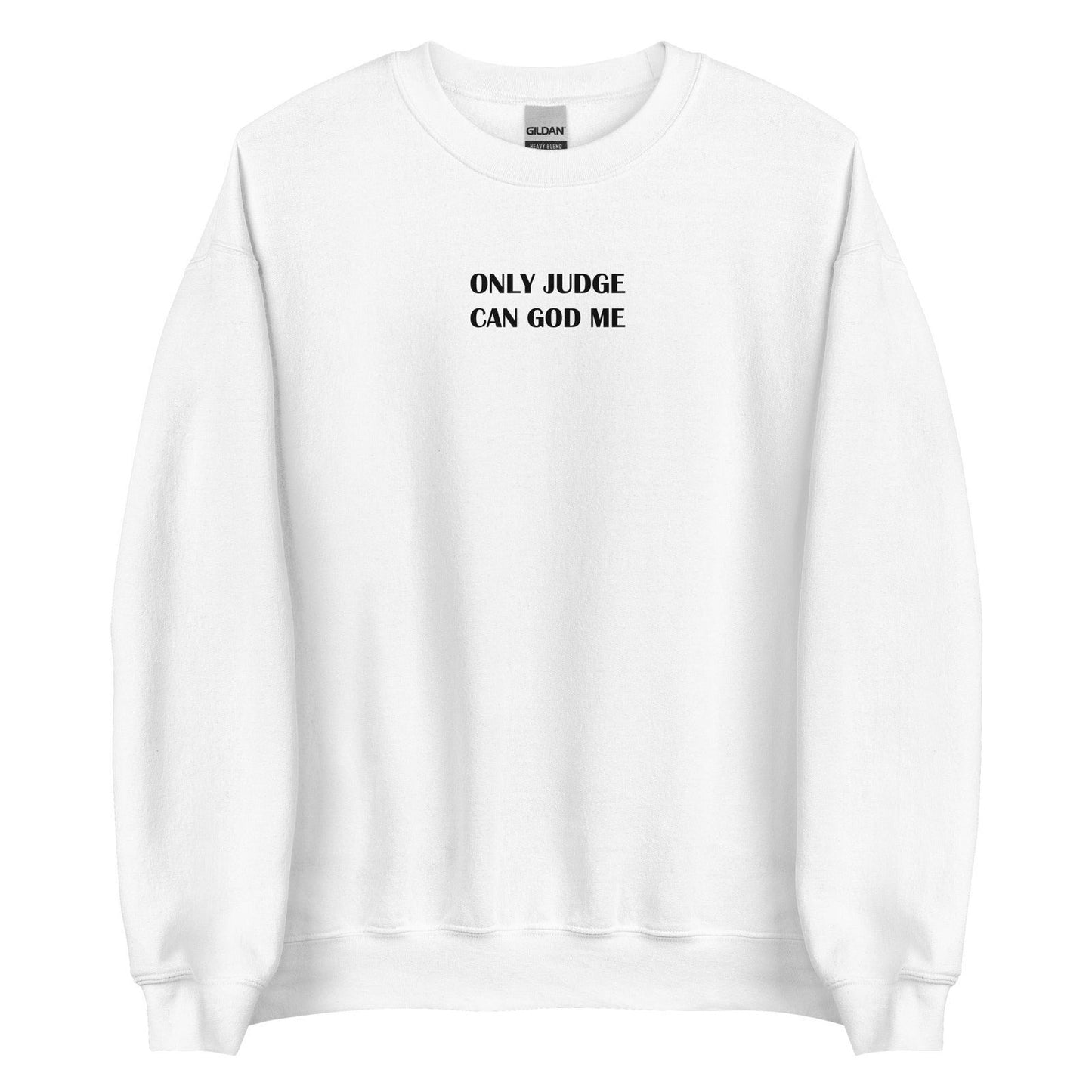 Sweat unisexe col rond Only judge can god me - Sedurro