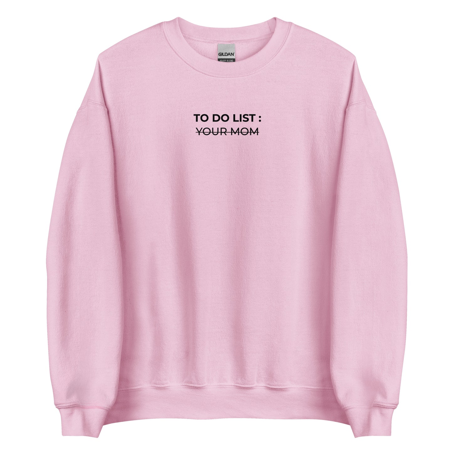 Sweat unisexe col rond To do list your mom - Sedurro