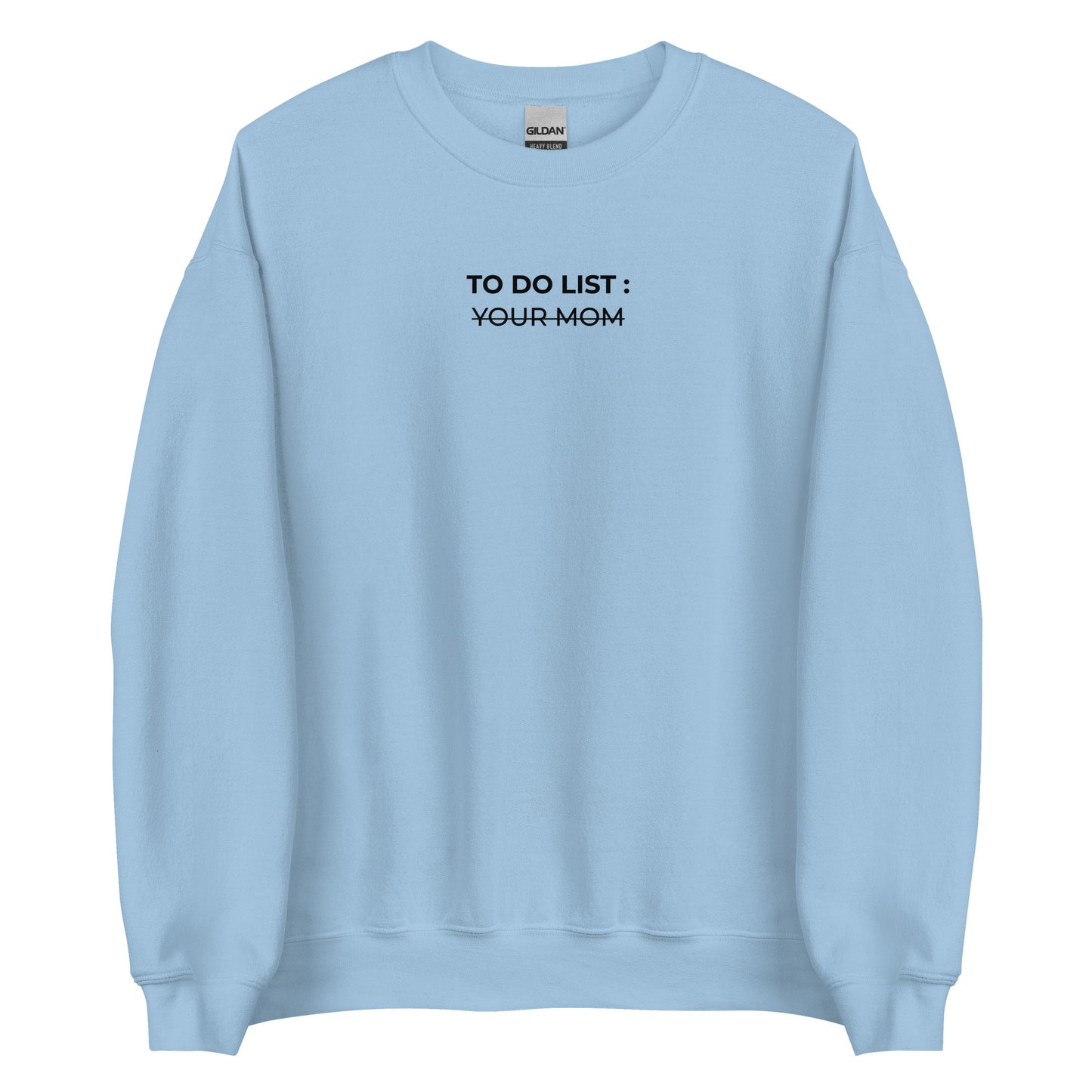 Sweat unisexe col rond To do list your mom - Sedurro