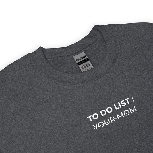 Sweat unisexe col rond To do list your mom - Sedurro