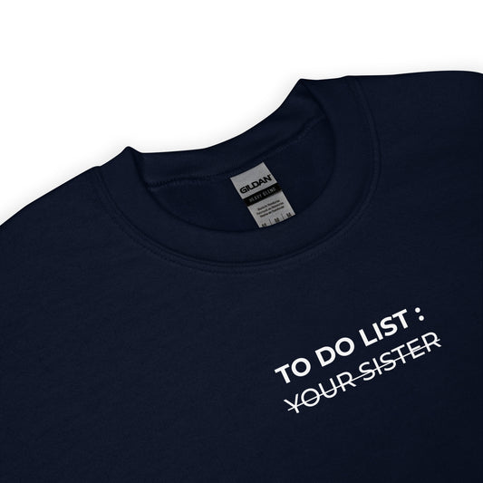 Sweat unisexe col rond To do list your sister - Sedurro