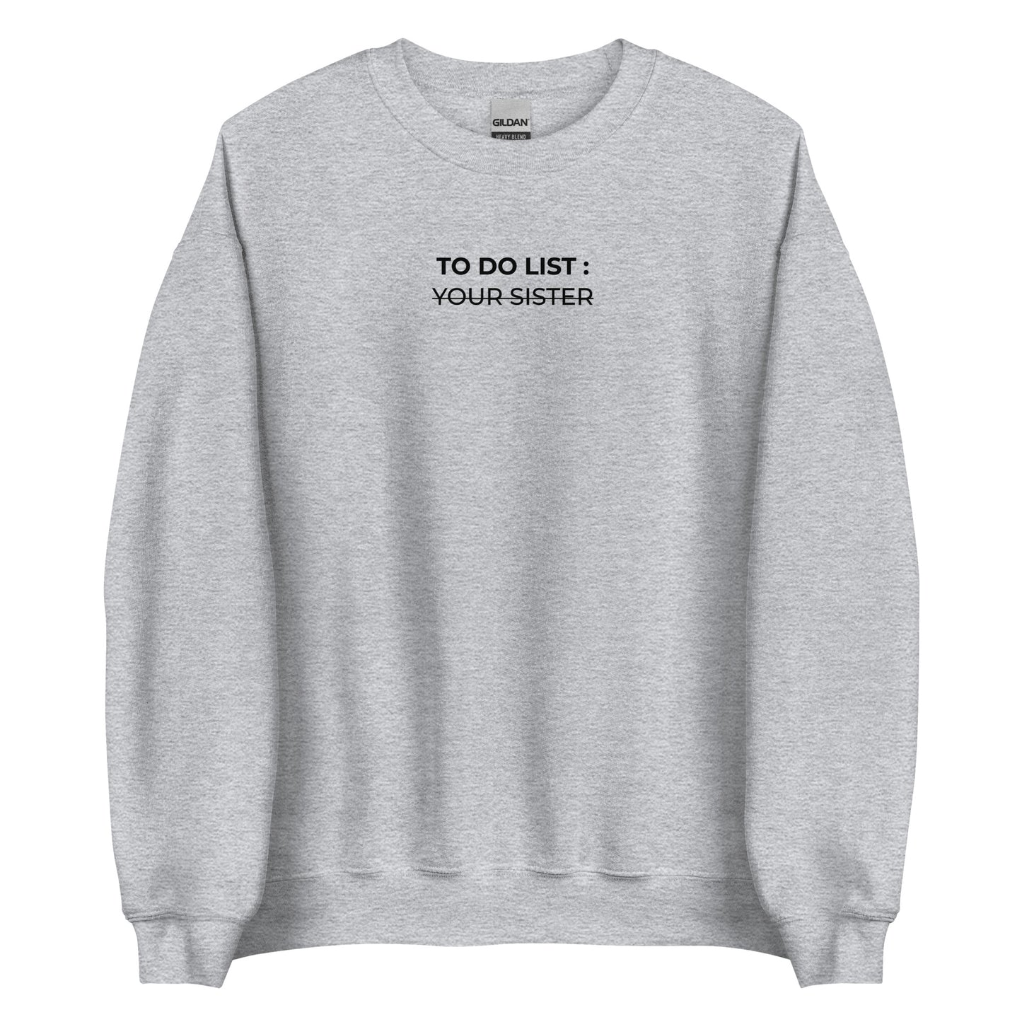 Sweat unisexe col rond To do list your sister - Sedurro