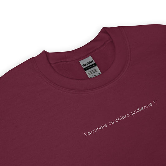 Sweat unisexe col rond Vaccinale ou chloroquidienne - Sedurro