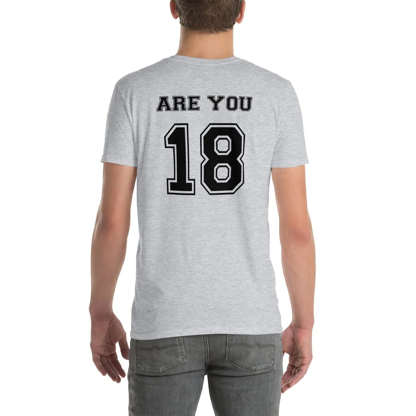 T-shirt unisexe Are you 18 - Sedurro