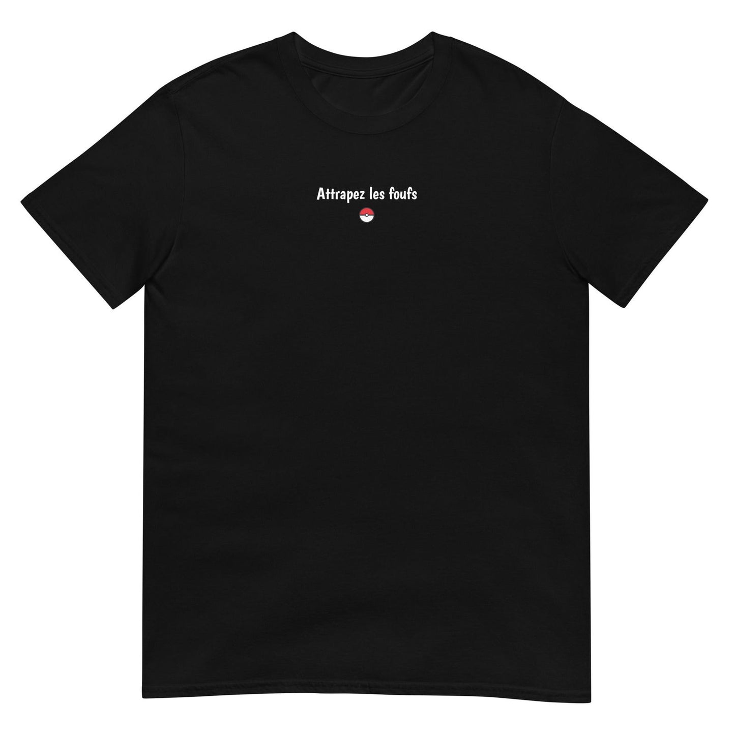 T-shirt unisexe Attrapez les foufs Noir - Sedurro