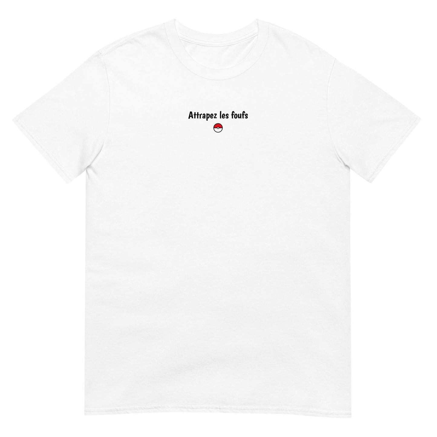 T-shirt unisexe Attrapez les foufs Blanc - Sedurro